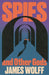 Spies and Other Gods: An electrifying novel from a former spy set in the mysterious world of British espionage by James Wolff