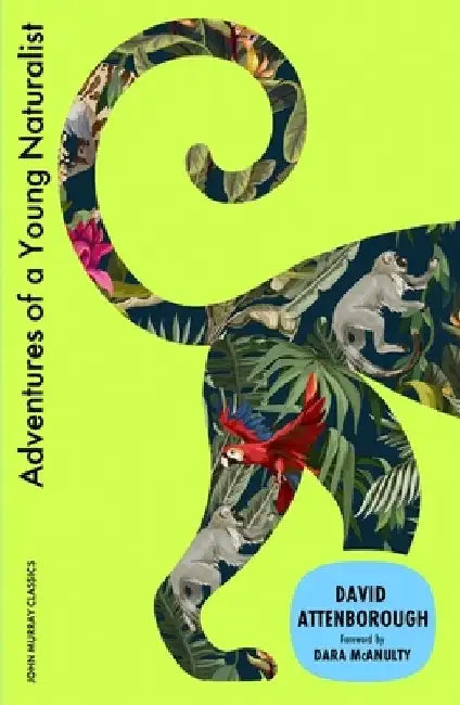 Adventures of a Young Naturalist: SIR DAVID ATTENBOROUGH'S ZOO QUEST EXPEDITIONS by Sir David Attenborough