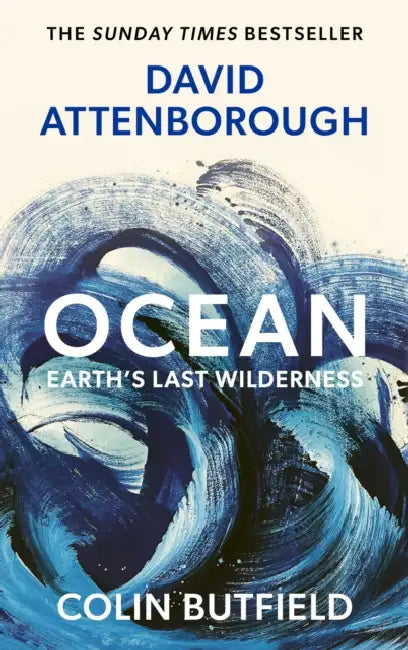 Ocean: Earth's Last Wilderness by David Attenborough