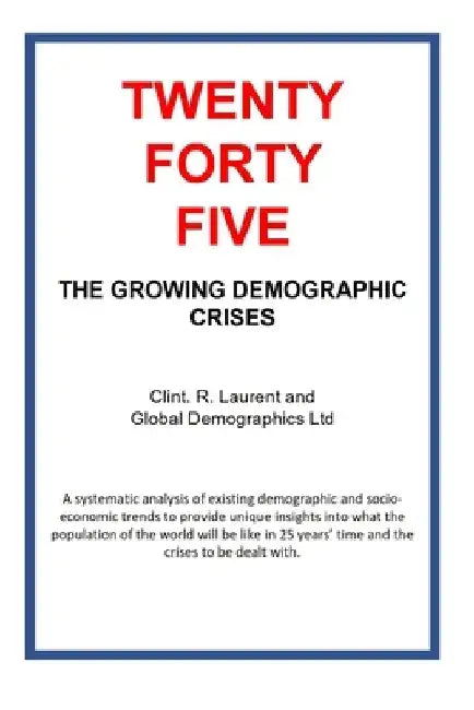 2045 - The Growing Demographic Crises by Clint Laurent