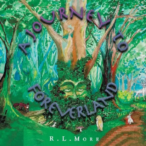 A Journey to Foreverland by R. L. More