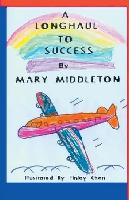 A Longhaul To Success by Mary Middleton