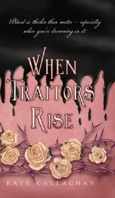 When Traitors Rise: The Daughter Of Lucifer's Epic Finale by Kate Callaghan