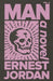 MAN by Ernest Jordan