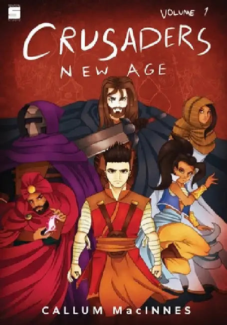 Crusaders - New Age: Volume 1 by Callum MacInnes