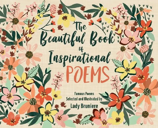 The Beautiful Book of Inspirational Poems: Collection of Illustrated Classical Motivational Poems: Collection of Illustrated Classical Poems by Lady Bruniere