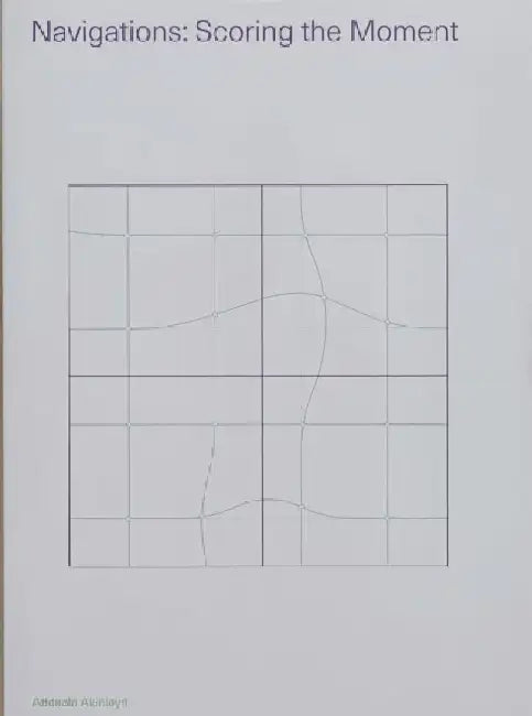 Navigations: Scoring the Moment: Scoring The Moment by Marta Michalowska