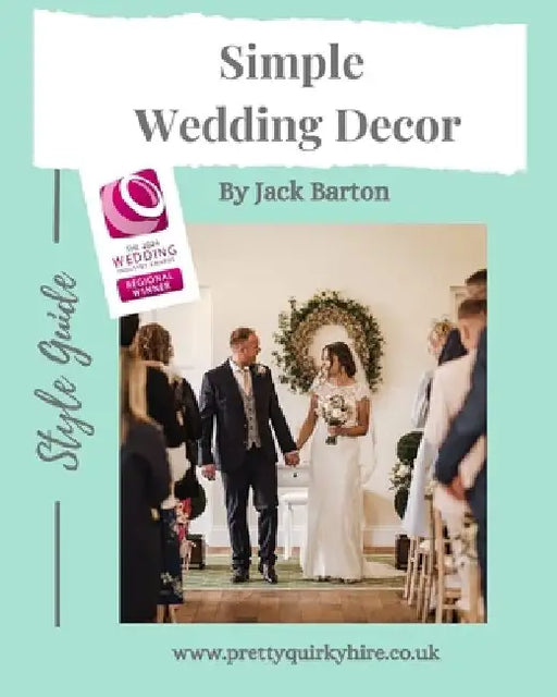 Simple Wedding Decor: Style Guide by Jack Barton