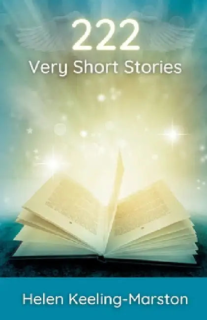 222 Very Short Stories by Helen Keeling-Marston