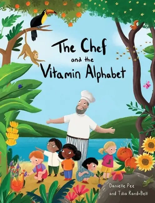 The Chef and the Vitamin Alphabet by Danielle C. Pee