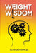 Weight Wisdom a lighter way of thinking by Alan Jackson