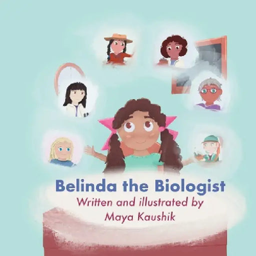 Belinda the Biologist by Maya Kaushik