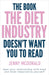 The Book the Diet Industry Doesn't Want You to Read: Heal your relationship with food and most importantly yourself by Jenny McDonald