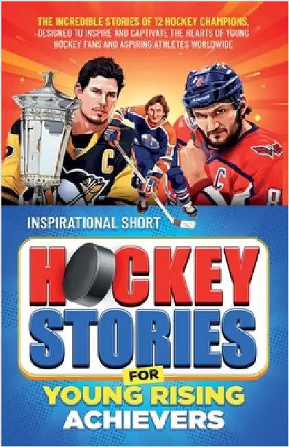 Inspirational Short Hockey Stories for Young Rising Achievers by Creations, Elvin