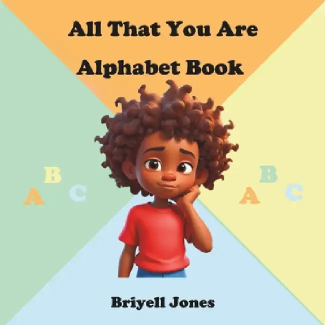 All That You Are Alphabet Book by Briyell Jones