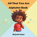 All That You Are Alphabet Book by Briyell Jones