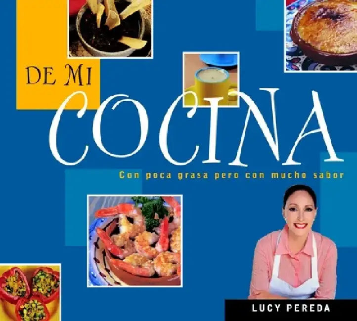 de Mi Cocina / From My Kitchen = From My Kitchen by Lucy Pereda