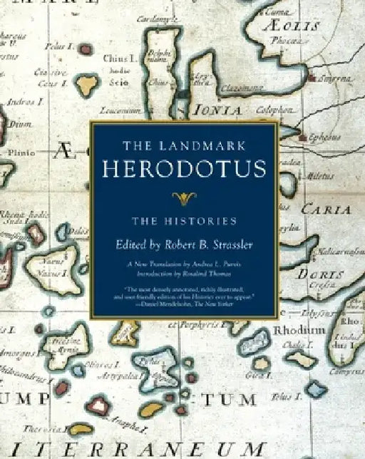 The Landmark Herodotus: The Histories by Robert B. Strassler