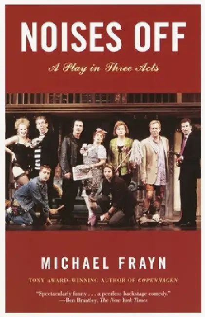Noises Off: A Play in Three Acts by Michael Frayn