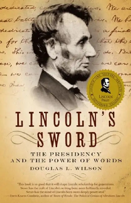 Lincoln's Sword: The Presidency and the Power of Words by Douglas L. Wilson