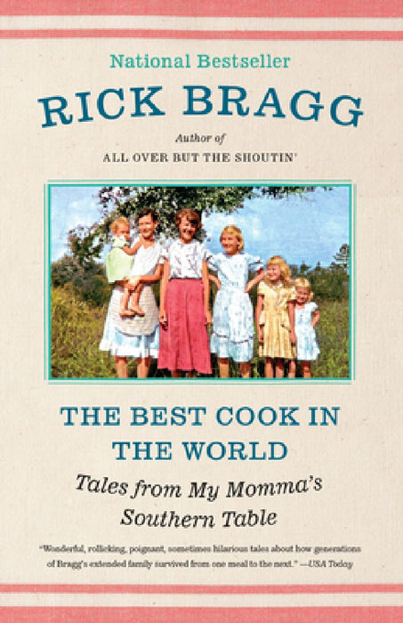 The Best Cook in the World: Tales from My Momma's Southern Table: A Memoir and Cookbook by Rick Bragg