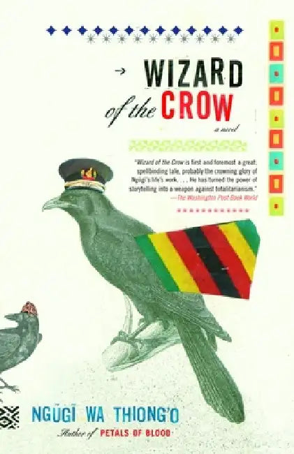 Wizard of the Crow by Ngugi Wa Thiong'o