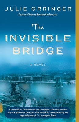 The Invisible Bridge by Julie Orringer