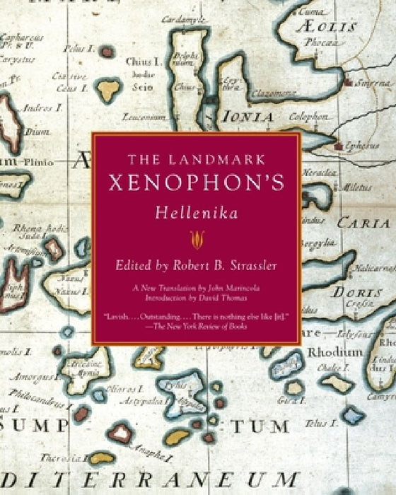 The Landmark Xenophon's Hellenika by Robert B. Strassler