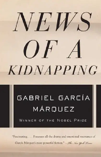News of a Kidnapping by Gabriel Garc a. M. Rquez
