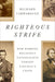Righteous Strife: How Warring Religious Nationalists Forged Lincoln's Union by Richard Carwardine