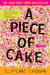 A Piece of Cake: A Memoir by Cupcake Brown