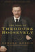 The Rise of Theodore Roosevelt by Edmund Morris