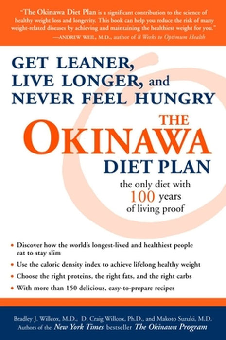 The Okinawa Diet Plan: Get Leaner, Live Longer, and Never Feel Hungry by Bradley J. Willcox