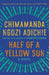 Half of a Yellow Sun by Chimamanda Ngozi Adichie
