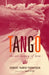 Tango: The Art History of Love (With a Foreword by David Byrne) by Robert Farris Thompson
