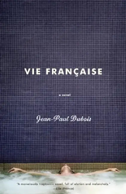 Vie Francaise by Jean-Paul DuBois