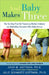 And Baby Makes Three: The Six-Step Plan for Preserving Marital Intimacy and Rekindling Romance After Baby Arrives by John Gottman