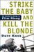 Strike the Baby and Kill the Blonde: An Insider's Guide to Film Slang by Dave Knox