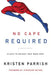 No Cape Required: A Devotional: 52 Ways to Unleash Your Inner Hero by Kristen Parrish