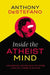 Inside the Atheist Mind: Unmasking the Religion of Those Who Say There Is No God by Anthony DeStefano