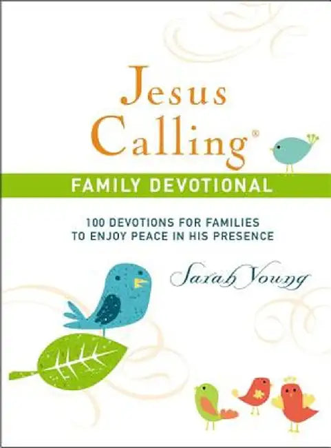 Jesus Calling Family Devotional: 100 Devotions for Families to Enjoy Peace in His Presence by Sarah Young