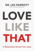 Love Like That: 5 Relationship Secrets from Jesus by Les Parrott