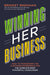Winning Her Business: How to Transform the Customer Experience for the World's Most Powerful Consumers by Jessica Hinerangi