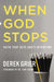 When God Stops: Faith That Gets God's Attention by Derek Grier