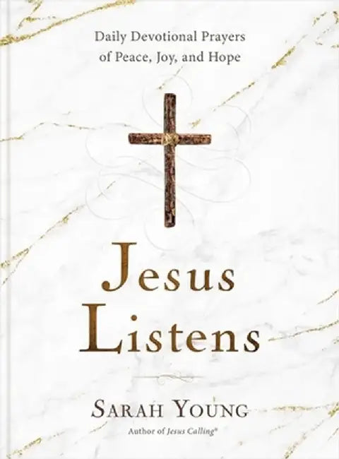 Jesus Listens: Daily Devotional Prayers of Peace, Joy, and Hope by Sarah Young