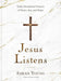 Jesus Listens: Daily Devotional Prayers of Peace, Joy, and Hope by Sarah Young