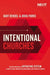 Intentional Churches: How Implementing an Operating System Clarifies Vision, Improves Decision-Making, and Stimulates Growth by Doug Parks