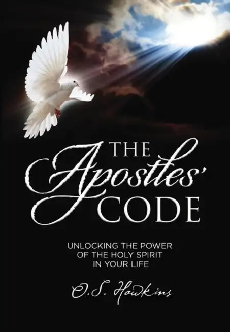 The Apostles' Code: Unlocking the Power of God's Spirit in You by O. S. Hawkins