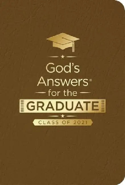 God's Answers for the Graduate: Class of 2021 - Brown NKJV: New King James Version by Jack Countryman