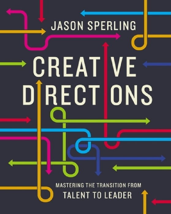 Creative Direction: Mastering the Transition from Talent to Leader